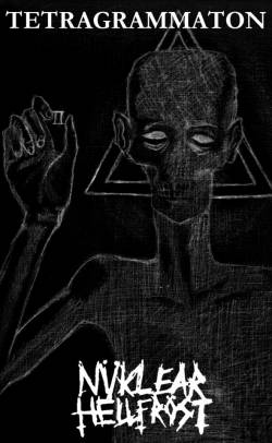 Nuclear Hellfrost : Tetragrammaton - Nuclear Hellfrost